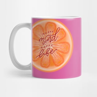 Happy mind, happy life-grapefruit-motivational quote Mug